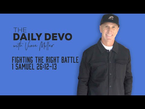 Fighting the Right Battle | 1 Samuel 26:12-13