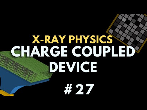 Charge Coupled Device (CCD chip) | X-ray Physics | Radiology Physics Course #34