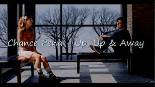 Chance Peña - Up, Up &amp; Away (Lyrics) [Five Feet Apart]
