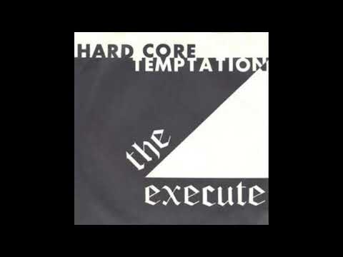 The Execute – Hard Core Temptation (7")