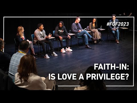 'Faith-In' Explores the Question: Is Love a Privilege? | #FOF2023