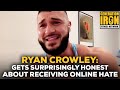 Ryan Crowley Gets Extremely Honest On How Social Media Hate Emotionally Affects Him