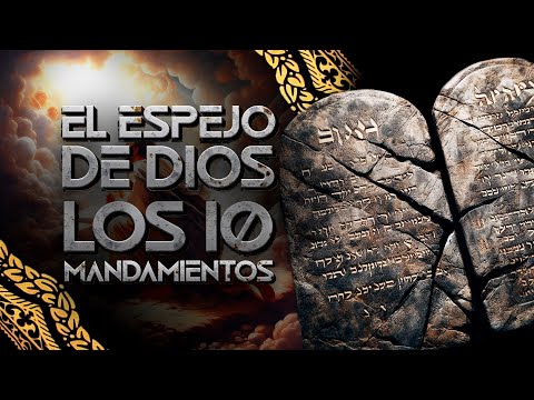 07 El espejo De Dios: Los 10 Mandamientos - El Camino del Elegido - Juan Surroca