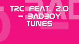 TRC Feat. Z.O - Badboy Tunes