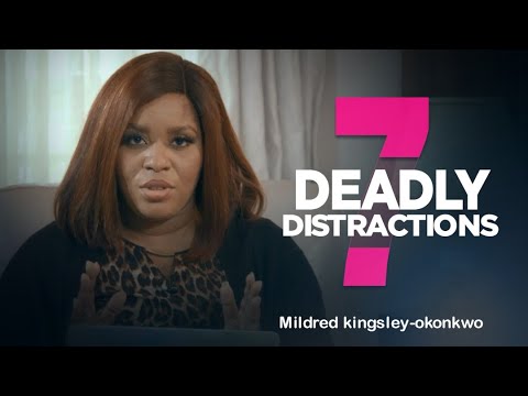 7 Deadly Distractions | Part 1|  mildred kingsley-okonkwo