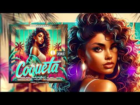 Tito Perrari-La Coqueta ft.Junior Jein-Real Ngz-El Dek-Tato-Angel Castro-Patio 4-Official el de la O