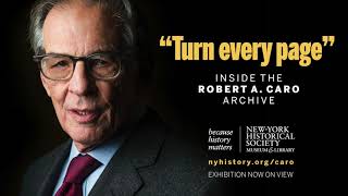 Turn Every Page: Inside the Robert A. Caro Archive