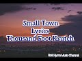 Small Town (Lyrics) - Thousand Foot Krutch