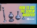How to Use the SCREW MODIFIER In Blender | Modeling in Blender Tutorial