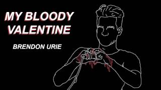 Brendon Urie// My Bloody Valentine