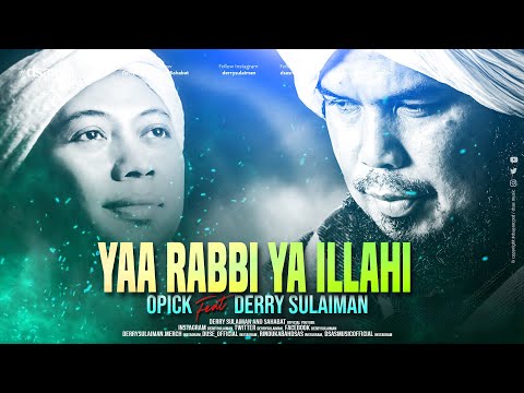 OPICK feat DERRY SULAIMAN - YAA RABBI YA ILLAHI