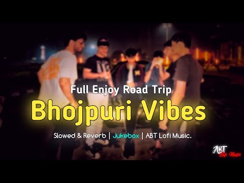 Nonstop Enjoy Bhojpuri Vibes Songs | Road Trip Song | Pawan Singh, Khesari Lal | Slowed & Reverb