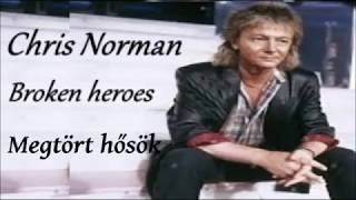 Chris Norman ~ Broken Heroes (English lyrics/magyar felirat)