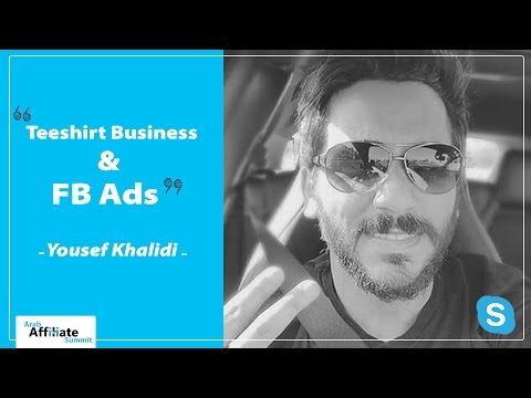 Teeshirt Business & Facebook Ads | Yousef Khalidi