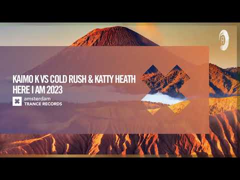 VOCAL TRANCE: Kaimo K & Cold Rush and Katty Heath - Here I Am 2023 [Amsterdam Trance] + LYRICS