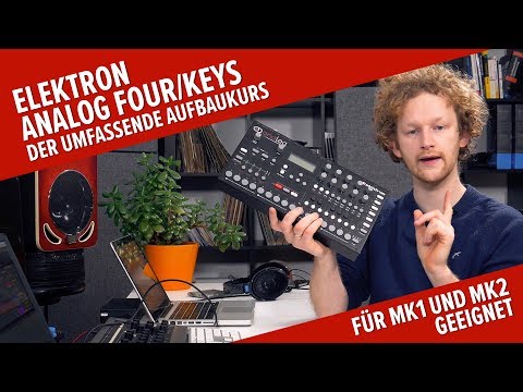 Elektron Analog Four/Keys - Der umfassende Aufbaukurs - Überblick