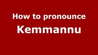 How to pronounce Kemmannu