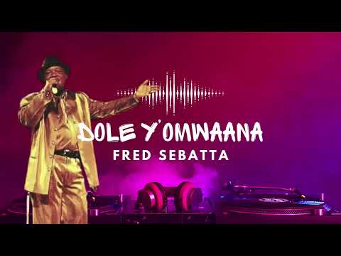Dole yo mwana lord fred ssebatta