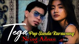Download lagu TEGA - Ncing Adnan - Pop Sunda Karawang mp3 Download lagu TEGA - Ncing Adnan - Pop Sunda Karawang mp3