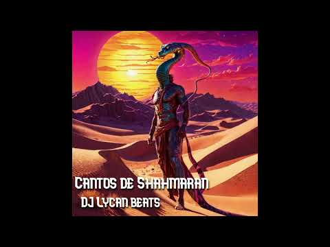 Cantos de Shahmaran - Lycan Beats (Extended Version)