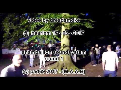 SHAMBA LION SOUNDSYSTEM ft crucial T - round 1 & 2 @ haarlem 17-06-2017