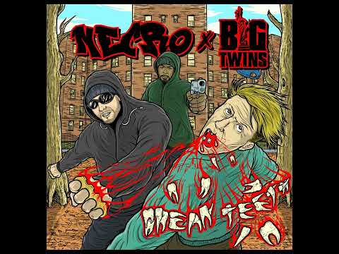 NECRO x BIG TWINS • Break Teeth