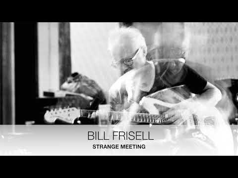 BILL FRISELL - STRANGE MEETING