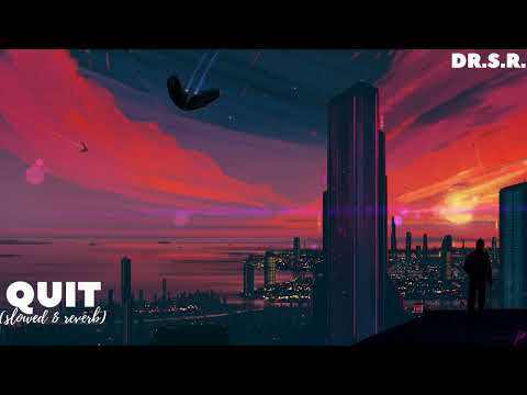 CAPITAL BRA x ART x MVNA - QUIT [Slowed + Reverb] | DR.S.R.