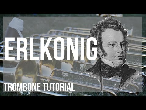 How to play Erlkonig by Franz Schubert on Trombone (Tutorial)