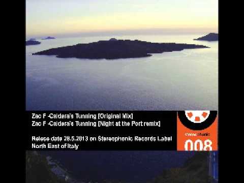 Zac F -  Caldera's Tunning [Night at the Port remix]     (Stereophonic)