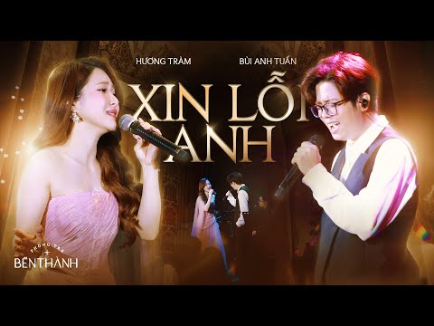 XIN LỖI ANH | HƯƠNG TRÀM ft BÙI ANH TUẤN | Live at #phongtrabenthanh