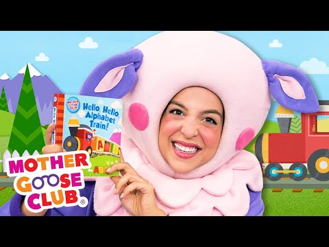 Hello, Hello, Alphabet Train | Baa Baa Reads | Mother Goose Club Nursery Rhymes