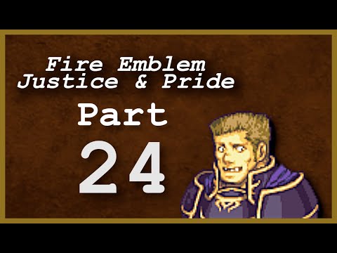 Part 24: Let's Play Fire Emblem: Justice & Pride - Chapter 17 - 'General Gonzales!!'
