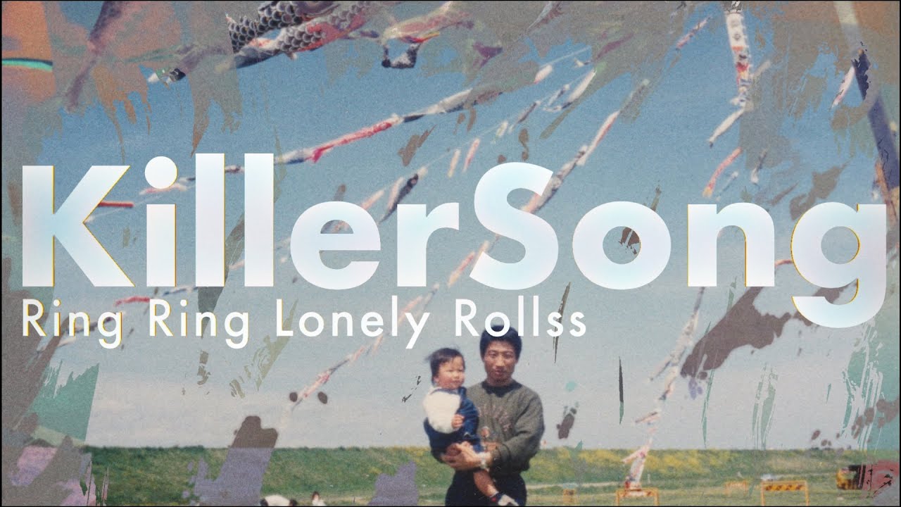 Killer Song – Ring Ring Lonely Rollss