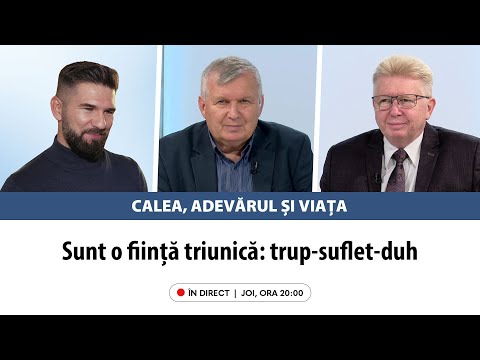 În direct: „Sunt o ființă triunică: trup-suflet-duh” | Calea, Adevărul și Viața, 8 mai 2025