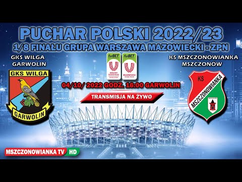 WILGA GARWOLIN VS KS MSZCZONOWIANKA 3-3 (2-3 KARNE)  04/10/2022 1/8 forBET  PUCHARU POLSKI MZPN