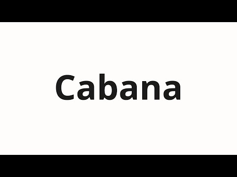 How to pronounce Cabana