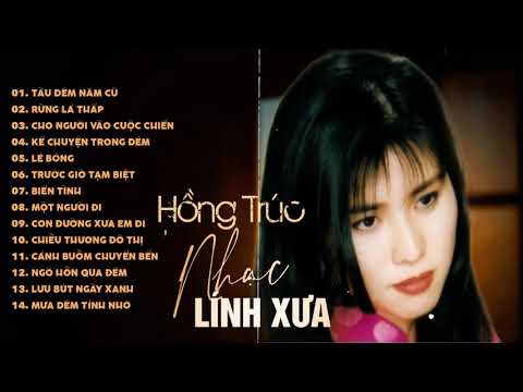 Nhạc Lính Hải Ngoại HỒNG TRÚC Bất Hủ | Những Ca Khúc Nhạc Lính Chọn Lọc Hay Nhất Của Hồng Trúc