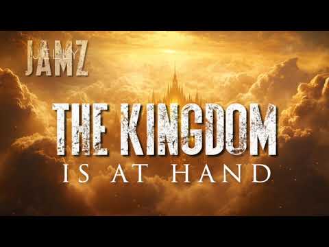 The Kingdom is at Hand