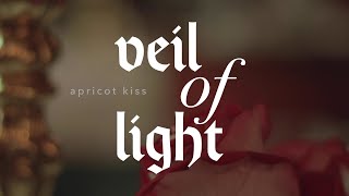 Veil Of Light – “Apricot Kiss”