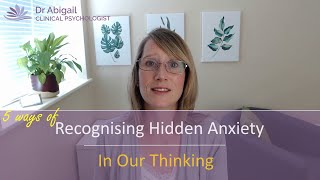 5 Ways of Recognising Hidden Anxiety - In Our Thinking