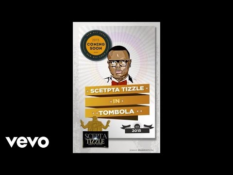 Scepta Tizzle - Tombola (Audio)