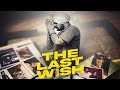THE LAST WISH Official Video Tiger Halwara The Kidd Latest Punjabi Song 2024