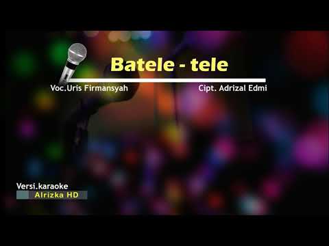 Karaoke Lagu Kerinci - BATELE TELE ( Uris Firmansyah )