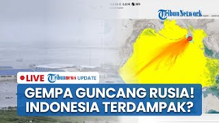 Gawat! Gempa Dahsyat 8,7 SR Guncang Rusia Dilanjut Tsunami 4 Meter. Indonesia-Hawai ikut Terancam?