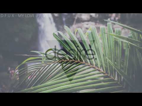 DFUX - My Love (FT. Vili)