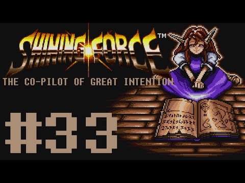 Co-Pilot: Shining Force #33 - Cue Endgame Grinding