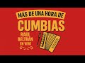 Más De Una Hora De Cumbias Raúl Beltrán