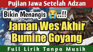 Download lagu Bikin Menangis 😠| Jaman Wes Akhir Bumine Goyang | Pujian Jawa Setelah Adzan mp3 Download lagu Bikin Menangis 😠| Jaman Wes Akhir Bumine Goyang | Pujian Jawa Setelah Adzan mp3