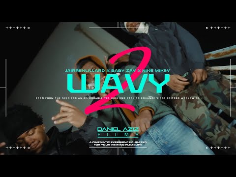 JairrenLillard ft. Nikey Mik3y & BabyZay - 2 Wavy (Official Video) || Dir. Danielaziz ||